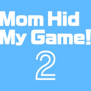 mom hid my game! 2