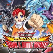 Yu-Gi-Oh! Rush: Dawn of the Battle Royale!!