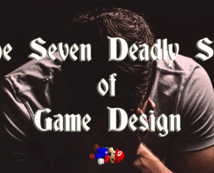 the 7 deadly sins of game design
