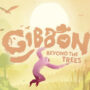 gibbon: beyond the trees